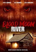 Watch Blood Moon River Soap2day