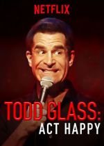 Watch Todd Glass: Act Happy Soap2day