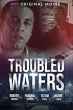 Watch Troubled Waters Soap2day