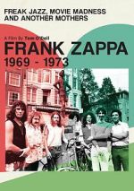Watch Frank Zappa 1969-1973: Freak Jazz, Movie Madness and Another Mothers Soap2day