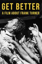 Watch Get Better: A Film About Frank Turner Soap2day
