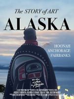 Watch The Story of Art in Alaska Soap2day
