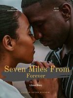 Watch Seven Miles from Forever Soap2day