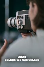 Watch 2024: Celebs We Cancelled (TV Special 2025) Soap2day