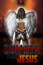 Watch Bullets for Jesus Soap2day