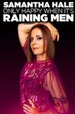 Watch Samantha Hale: Only Happy When It's Raining Men (TV Special 2021) Soap2day