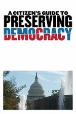 Watch A Citizen\'s Guide to Preserving Democracy Soap2day