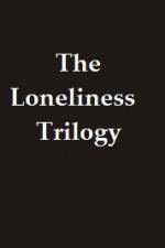 Watch The Lonliness Trilogy Soap2day