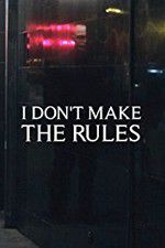 Watch I Dont Make the Rules Soap2day