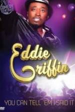 Watch Eddie Griffin: You Can Tell Em I Said It Soap2day