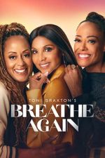 Watch Toni Braxton’s Breathe Again Soap2day