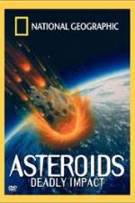 Watch National Geographic : Asteroids Deadly Impact Soap2day