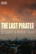 Watch The Last Pirates: Britain\'s Rebel DJs Soap2day
