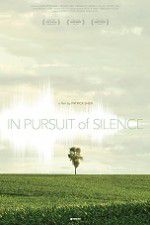 Watch In Pursuit of Silence Soap2day