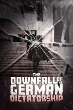 Watch The Downfall of the German Dictatorship Soap2day
