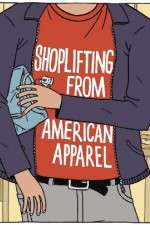 Watch Shoplifting from American Apparel Soap2day
