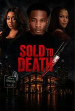 Watch Sold to Death Soap2day