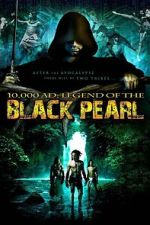 Watch 10,000 A.D.: The Legend of the Black Pearl Soap2day