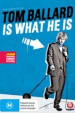 Watch Tom Ballard Is What He Is Soap2day