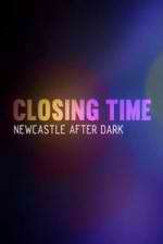 Watch Closing Time: Newcastle After Dark Soap2day