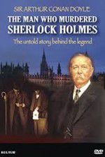Watch The Man Who Murdered Sherlock Holmes Soap2day