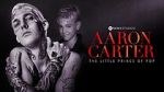 Watch Aaron Carter: The Little Prince of Pop Soap2day