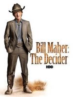 Watch Bill Maher: The Decider Soap2day