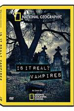 Watch National Geographic: Is It Real? Vampires Soap2day