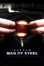 Watch Little Man of Steel Soap2day