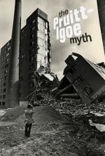 Watch The Pruitt-Igoe Myth Soap2day