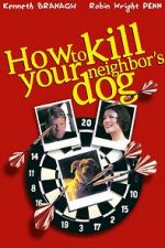 Watch How to Kill Your Neighbor\'s Dog Soap2day
