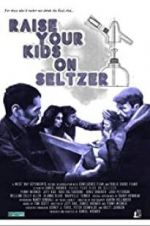 Watch Raise Your Kids on Seltzer Soap2day