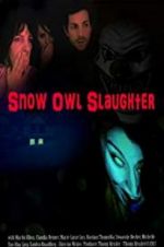 Watch Snow Owl Slaughter Soap2day