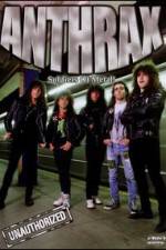 Watch Anthrax: Soldiers of Metal! - Unauthorized Soap2day