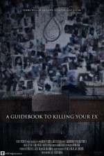 Watch A Guidebook to Killing Your Ex Soap2day