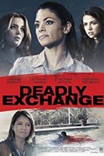 Watch Deadly Exchange Soap2day