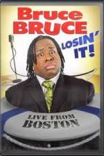 Watch Bruce Bruce: Losin It - Live From Boston Soap2day