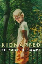 Watch Kidnapped: Elizabeth Smart Soap2day