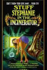 Watch Stuff Stephanie in the Incinerator Soap2day