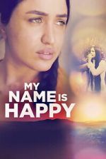 Watch My Name Is Happy Soap2day