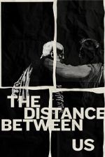 Watch The Distance Between Us (Short 2024) Soap2day