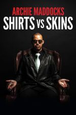 Watch Archie Maddocks: Shirts Vs Skins (TV Special 2018) Soap2day