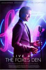 Watch Live at the Foxes Den Soap2day