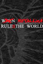 Watch When Metallica Ruled the World Soap2day