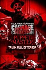 Watch Carnage Collection - Puppet Master: Trunk Full of Terror Soap2day