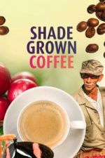Watch Shade Grown Coffee Soap2day