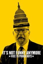 Watch It\'s Not Funny Anymore: Vice to Proud Boys Soap2day