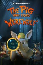 Watch The Pig Who Cried Werewolf Soap2day