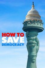 Watch How to Save Democracy Soap2day