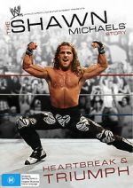 Watch The Shawn Michaels Story: Heartbreak and Triumph Soap2day